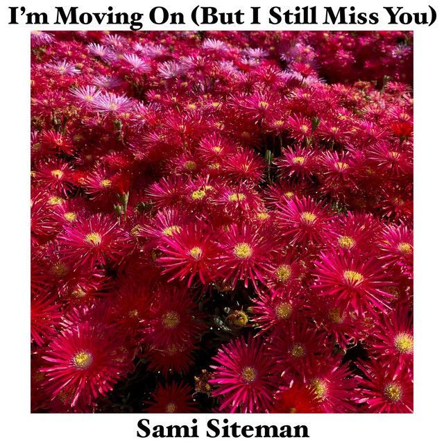 'I'm Moving On (But I Still Miss You)' by Sami Siteman is out now! buff.ly/4awCL7O