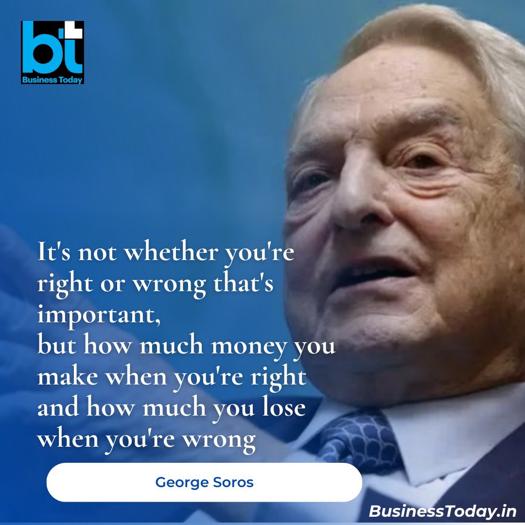 business_today's tweet photo. BT #ThoughtOfTheDay 🤔 💡| #GerogeSoros, the Hungarian-American billionaire hedge fund manager and philanthropist who has donated 64% of his net worth (as of 2023), once said, "It's not whether you're right or wrong that's important, but how much money you make when you're right and how much you lose when you're wrong."
Follow: https://t.co/RAbIReu2QZ for updates, analysis, and insights on stock markets, trending stocks, and much more to stay ahead of the curve. Learn how to gauge the market mood with our experts to make informed investment decisions
