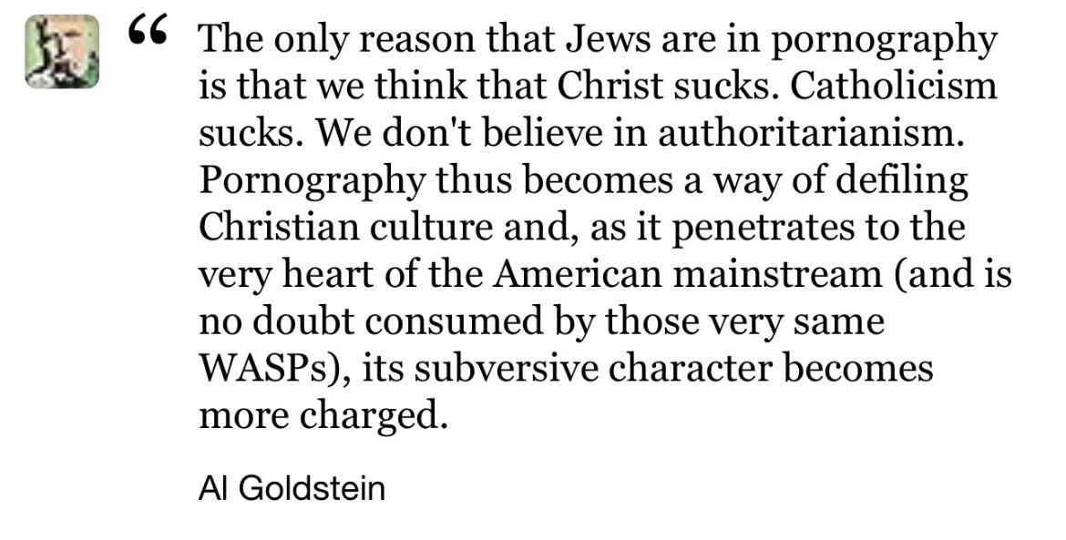 Al Goldstein is the man most credited for making hardcore pornography mainstream he said he did because he hated Christ and American culture and wanted to destroy it Yes this is a real quote