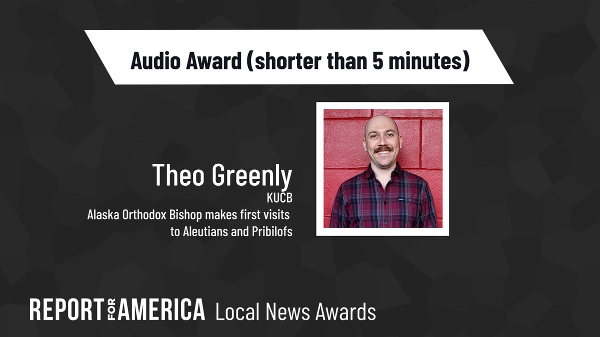 Report4America's tweet photo. In the category of audio (less than 5 minutes), congratulations to @TheoGreenly/@KUCBNews for winning first place for: “Alaska Orthodox Bishop makes first visits to Aleutians and Pribilofs.” https://t.co/0CnVBJGt97 https://t.co/JimUQuxI0V