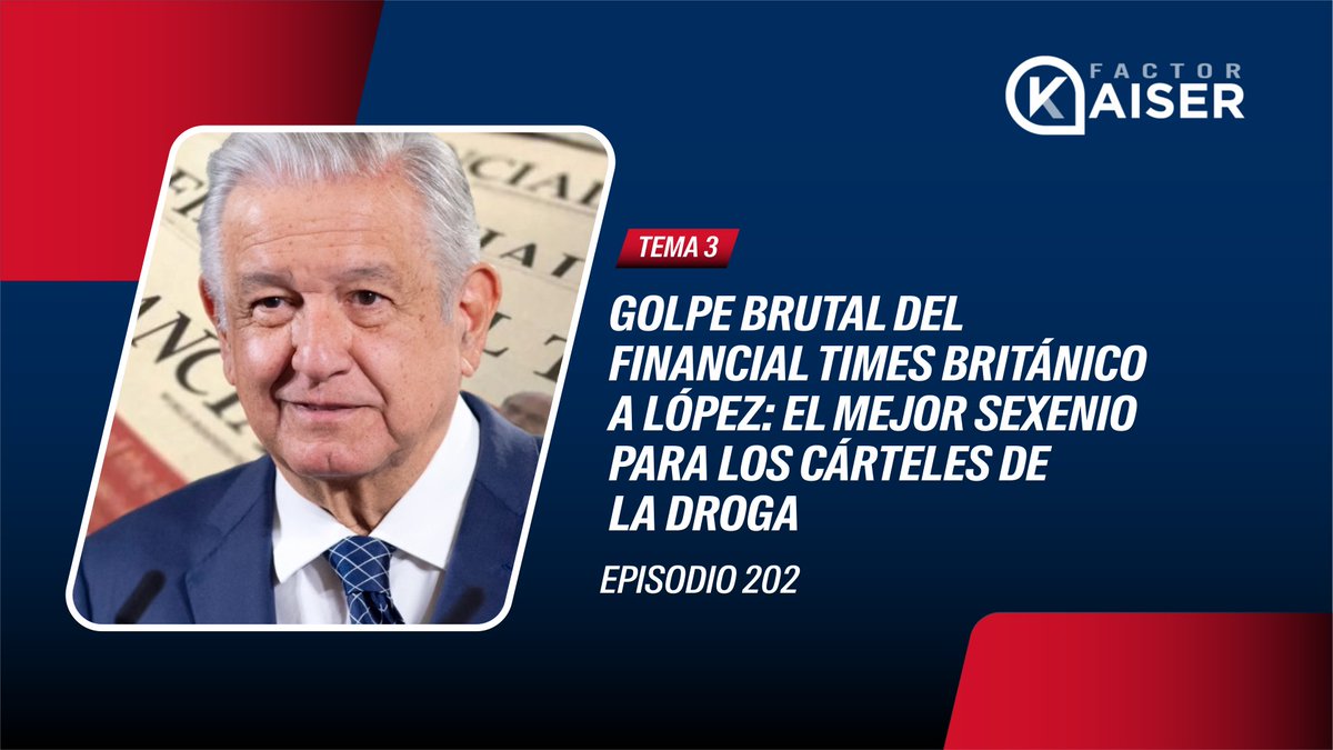 El Financial Times británico asegura que este es un GRAN sexenio….

PERO PARA EL CRIMEN ORGANIZADO 

Se acumulan los reportajes internacionales que advierten sobre la TERRIBLE e INNEGABLE REALIDAD 

Tema 3 de 3 en el Episodio 202 de <a href="/factor_kaiser/">FactorKaiser</a> AQUÍ👇🏼
youtu.be/WVqFP_PZfFQ?si…