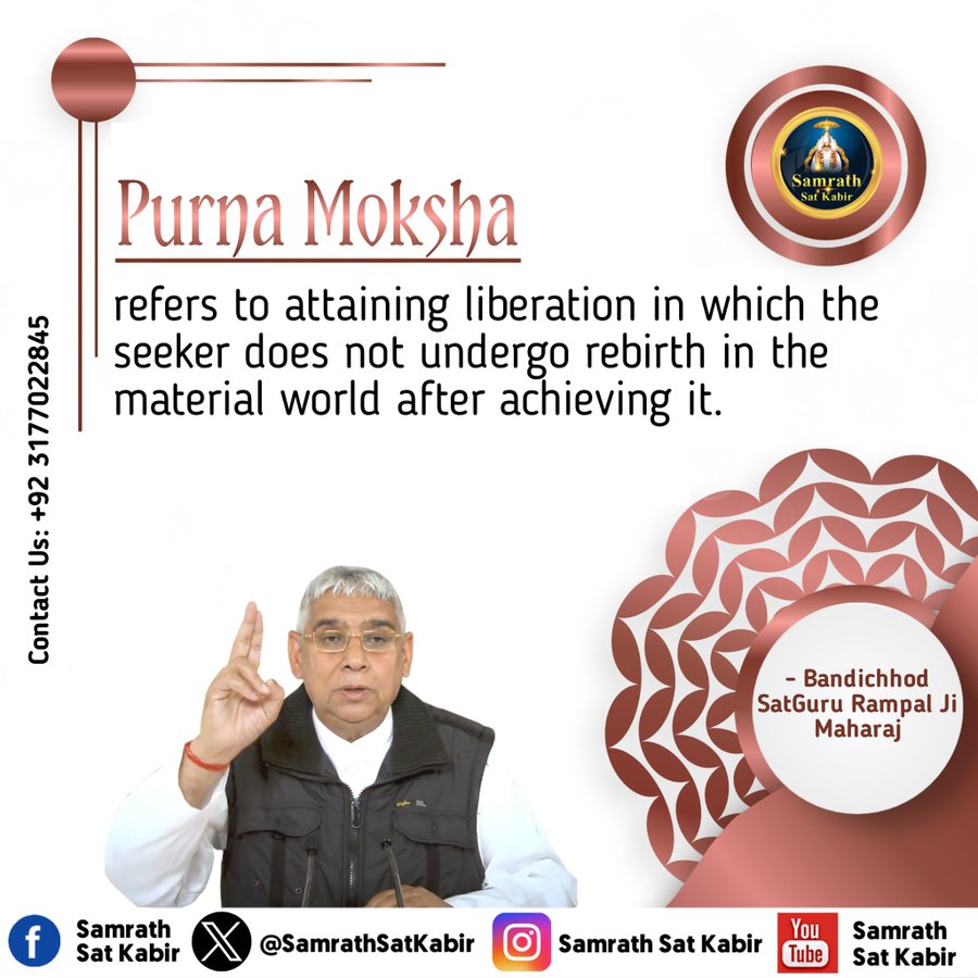 #SantRampajiQuotes
Purna Moksha
refers to attaining liberation in which the seeker does not undergo rebirth in the material world after achieving it
#GodMornimgThursday