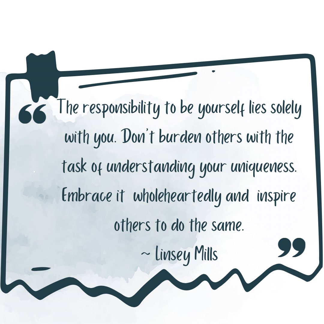 Linseymills's tweet photo. The responsibility to be yourself lies solely with you. Don’t burden others with the task of understanding your uniqueness. Embrace it wholeheartedly and inspire others to do the same. ~Linsey Mills 
#TakeResponsibility #beyourself #beauthenticallyyou #unique #InspireOthers https://t.co/QldOrO9Wgt
