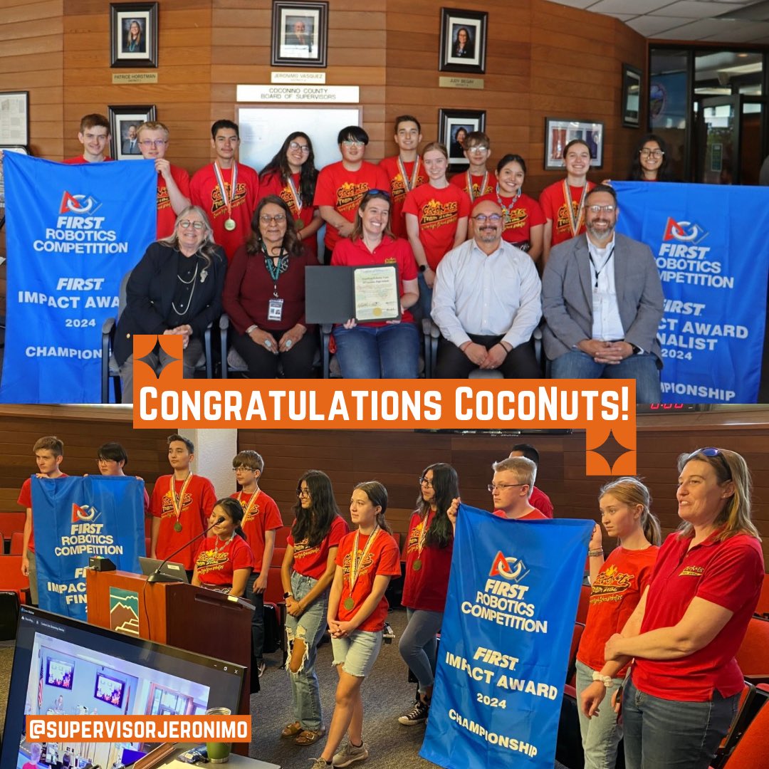 On behalf of the Board of Supervisors, I would like to extend a big congratulations to Coconino High School’s robotics team “The CocoNuts” for securing the 2024 FIRST Impact Award Championship!  We are proud of the team for their dedication and well-deserved success. Go Panthers!