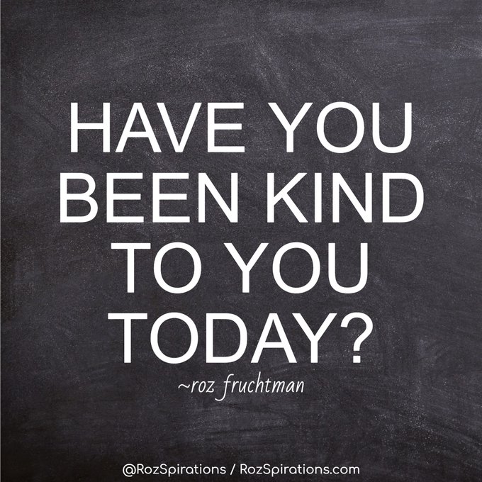 WORTH A REPEAT... HAVE YOU BEEN KIND TO YOU TODAY? ~Roz Fruchtman #RozSpirations Be as kind and giving to yourself as you would be to another! No one is better than you!