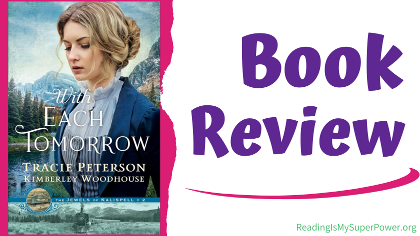 #giveaway WITH EACH TOMORROW by Tracie Peterson & @kimwoodhouse shines in its exploration of 'very real questions of faith that are relatable to nearly everyone in some form or fashion' wp.me/p7effm-gWC #BookTwitter #BookReview #HistoricalRomance @bethany_house