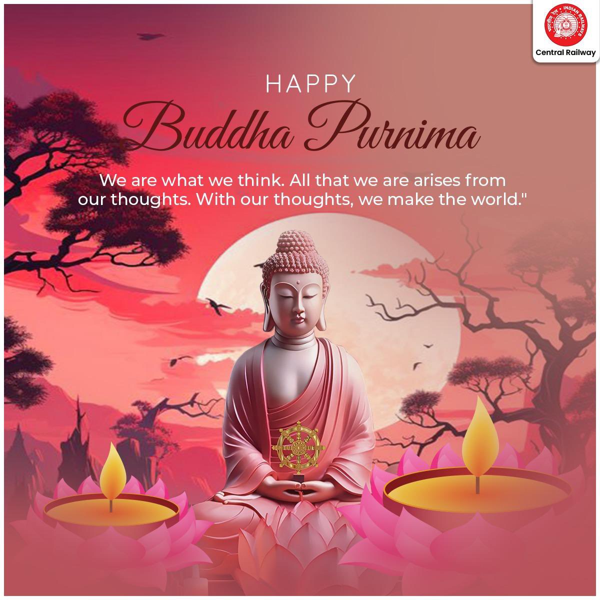 Celebrating Buddha Purnima with the inspiring words of Buddha – 'The mind is everything. What you think, you become.’
#BuddhaPurnima #Mindfulness #CentralRailway