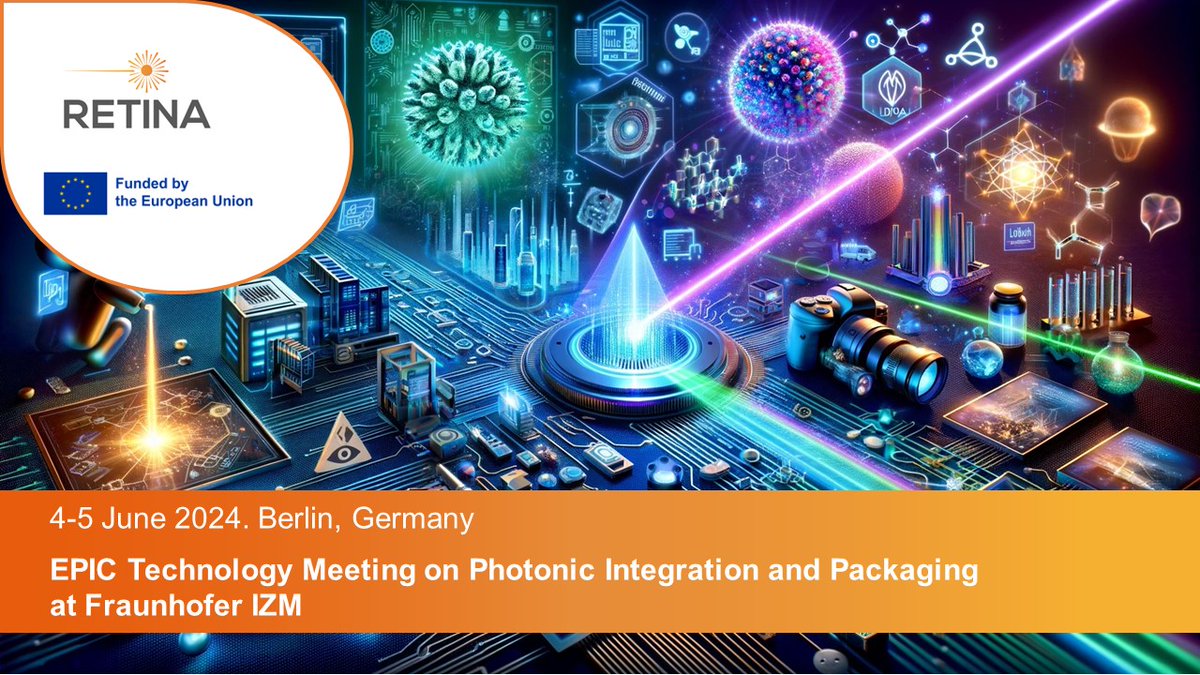🌟 Excited for the EPIC Technology Meeting on Photonic Integration and Packaging at Fraunhofer IZM, Berlin on June 4-5, 2024! 🌍

✨ At RETINA, we are thrilled to dive into discussions about the transformative benefits of photonic integration.

Photonic integration is