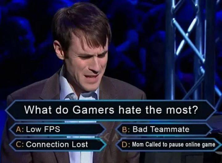 Q:ゲーマーはどれを1番嫌う? A:低FPS B:クソみたいな味方 C:接続不良 D:母ちゃん