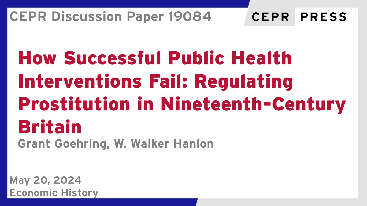 CEPR (@cepr_org) on Twitter photo New CEPR Discussion Paper - DP19084
How Successful Public Health Interventions Fail: Regulating Prostitution in Nineteenth-Century Britain
Grant Goehring <a href="/BU_Tweets/">Boston University</a>, W. Walker Hanlon <a href="/NUEconomics/">Northwestern Economics</a> <a href="/NorthwesternU/">Northwestern</a> 
ow.ly/ismm50RPfZW 
#CEPR_EH #publichealth #regulations New CEPR Discussion Paper - DP19084
How Successful Public Health Interventions Fail: Regulating Prostitution in Nineteenth-Century Britain
Grant Goehring <a href="/BU_Tweets/">Boston University</a>, W. Walker Hanlon <a href="/NUEconomics/">Northwestern Economics</a> <a href="/NorthwesternU/">Northwestern</a> 
ow.ly/ismm50RPfZW 
#CEPR_EH #publichealth #regulations