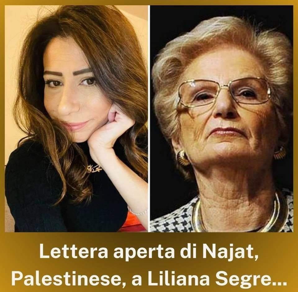 Lettera aperta a Liliana Segre, di Najat, figlia di un padre e una madre Palestinesi vittime della Nakba del 1948 e rifugiati in Siria. ✍️'Signora Liliana Segre, Lei è turbata perché si usa la parola 'Genocidio' per il Massacro a Gaza, (1/9)