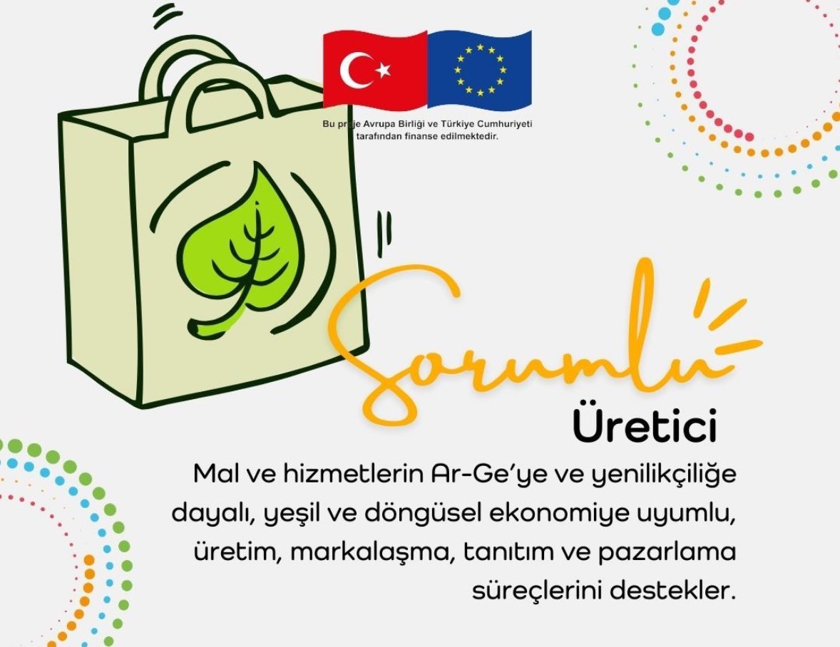 Sorumlu üretim, 

🌲Sorumlu Üretici: Mal ve hizmetlerin Ar-Ge’ye ve yenilikçiliğe dayalı, yeşil ve döngüsel ekonomiye uyumlu, üretim, markalaşma, tanıtım ve pazarlama süreçlerini destekler.