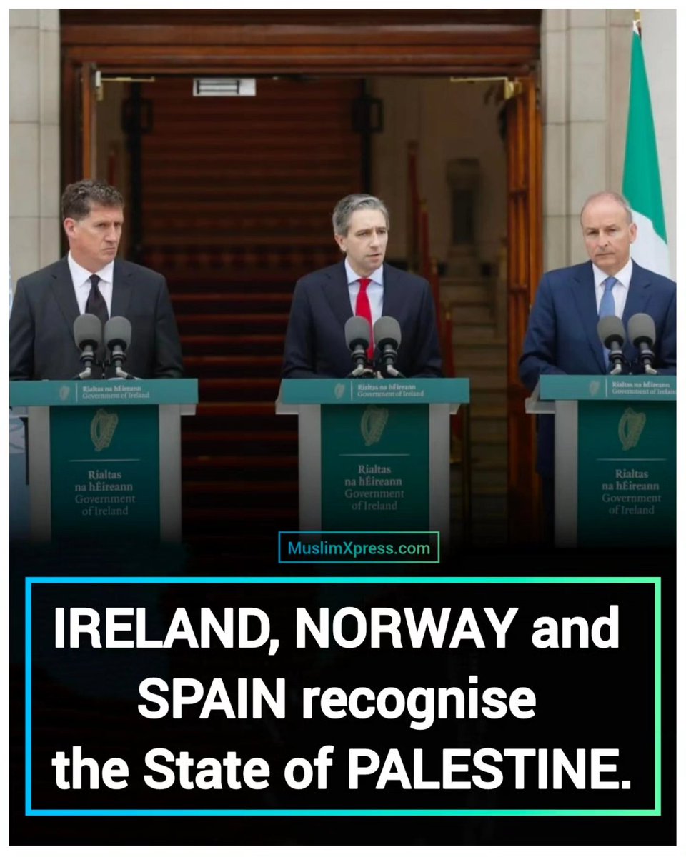Muslim_Xpress's tweet photo. IRELAND, NORWAY and SPAIN recognise the State of PALE$TINE https://t.co/lqRKXOXhev