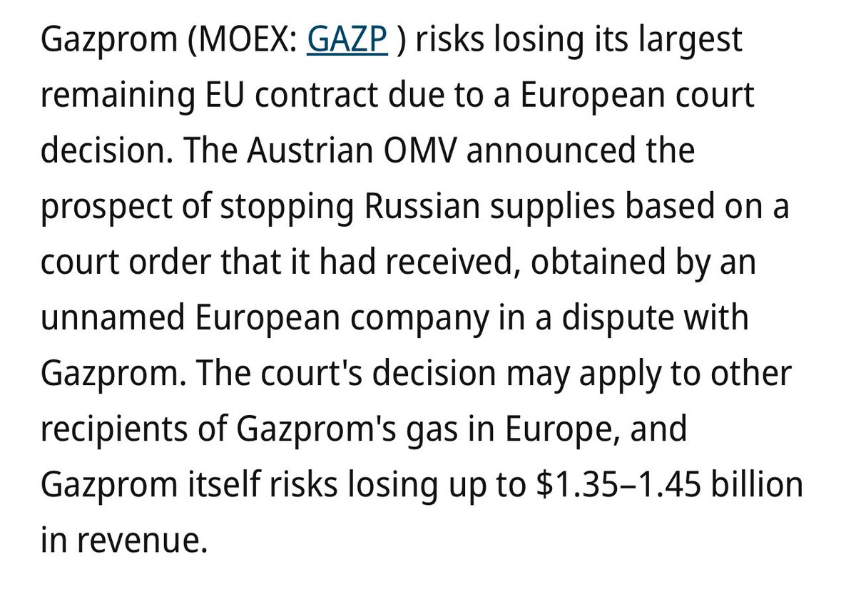 “The Austrian OMV announced the prospect of stopping Russian supplies based on a court order that it had received, obtained by an unnamed European company in a dispute with Gazprom. The court's decision may apply to other recipients of Gazprom's gas in Europe”