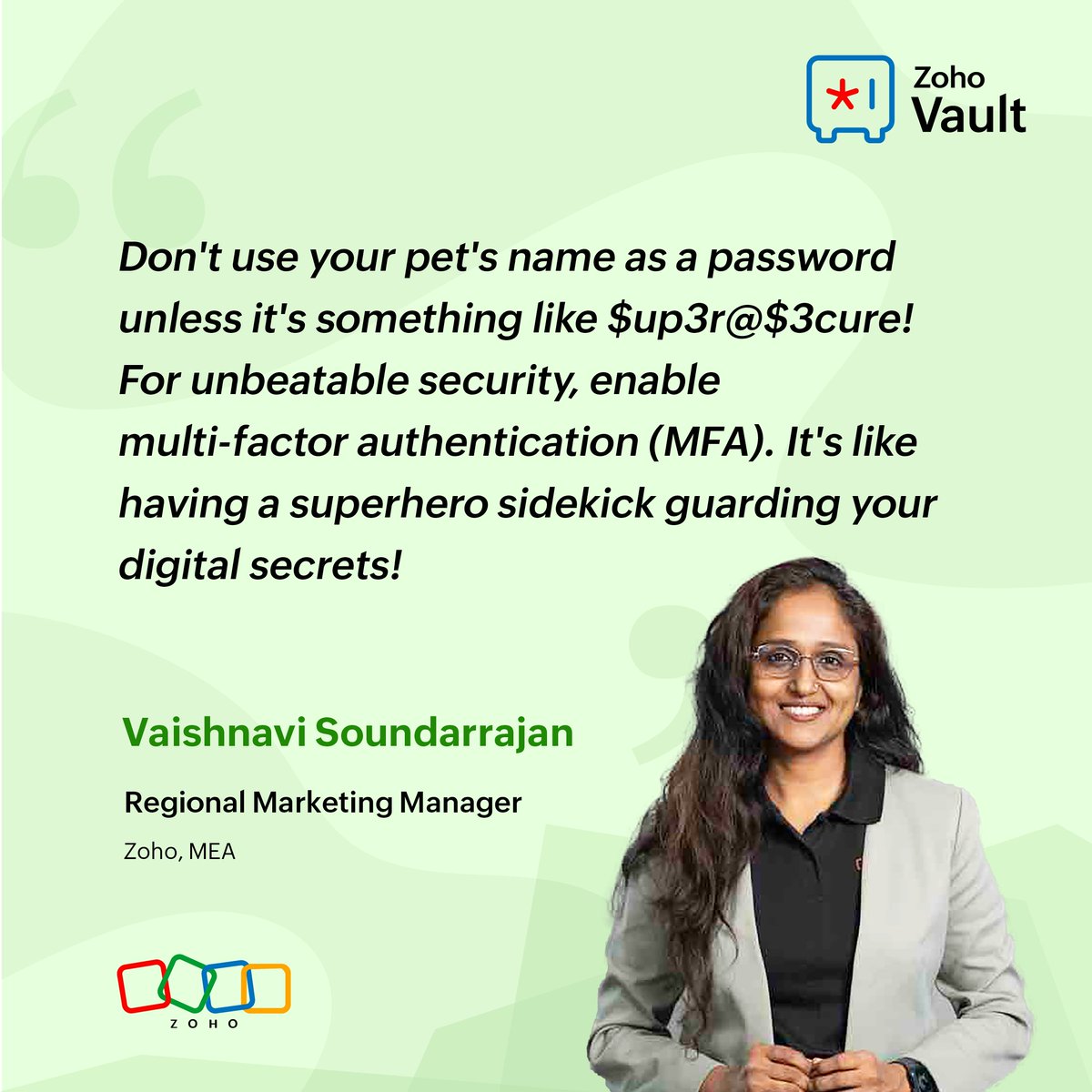 Password security tip of the day from Vaishnavi Soundarrajan, Regional Marketing Manager, @Zoho MEA. 😀 #WorldPasswordDay #StaySafeOnline