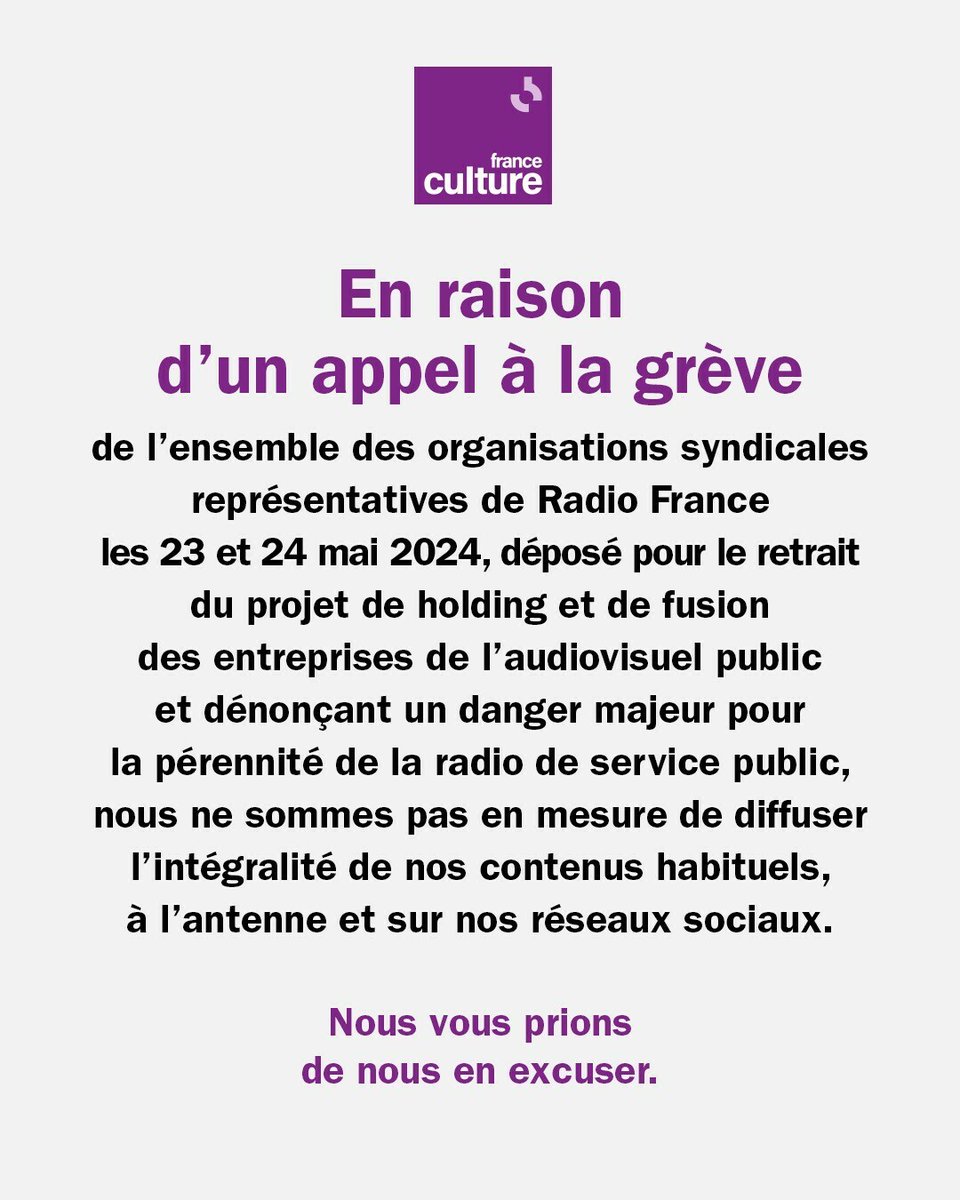 En raison d’un appel à la grève de l’ensemble des organisations syndicales représentatives de Radio France les 23 et 24 mai 2024, nous ne sommes pas en mesure de diffuser l’intégralité de nos contenus habituels. Nous vous prions de nous en excuser.