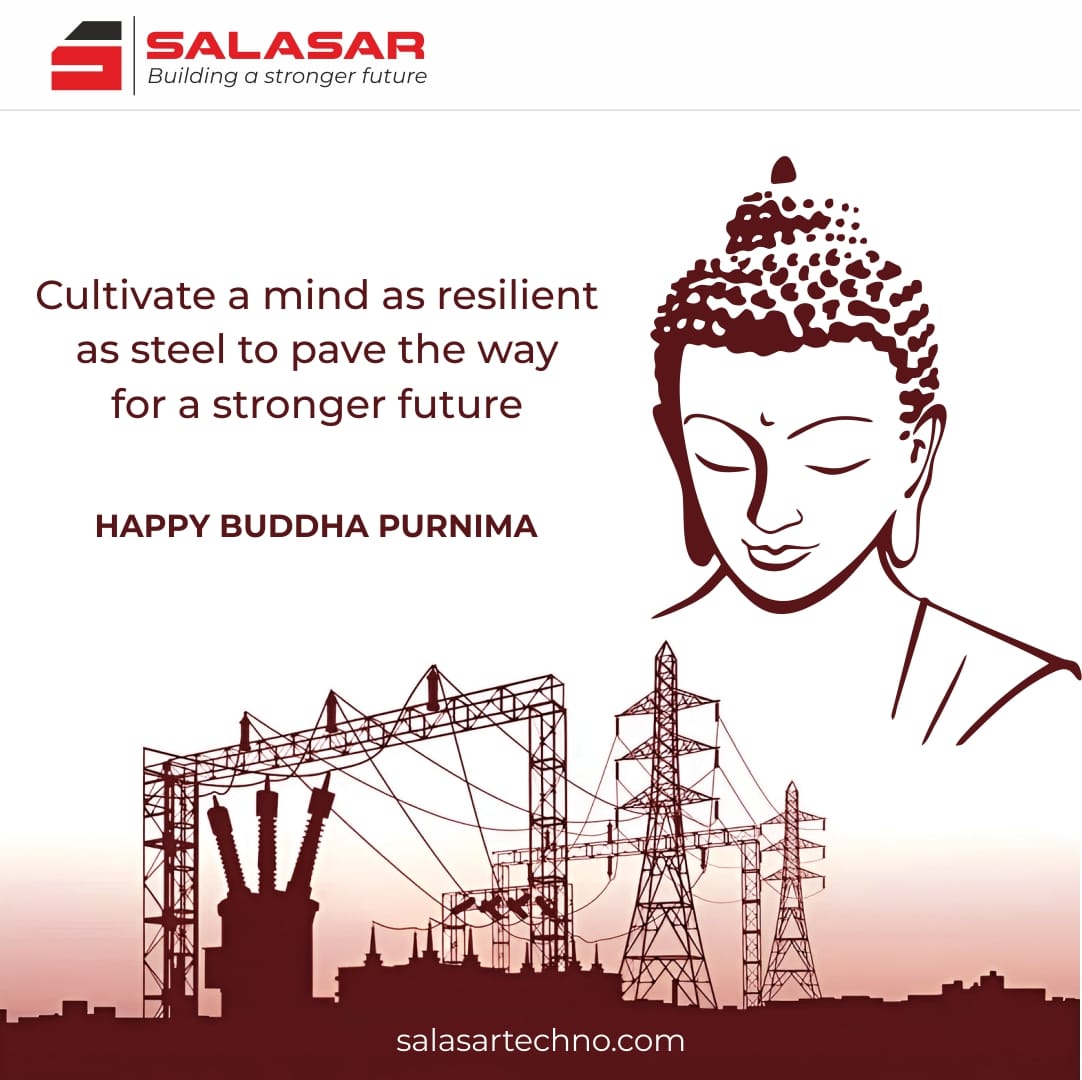 Salasar Techno Engineering Ltd. wishes you a serene Buddha Purnima. Let your resilience lead you to a stronger and brighter future.

#buddhapurnima #strongerfuture #steel #steelinfrastructure #powersector #sustainabledevelopment #engineering #steelindustry #steelmanufacturing