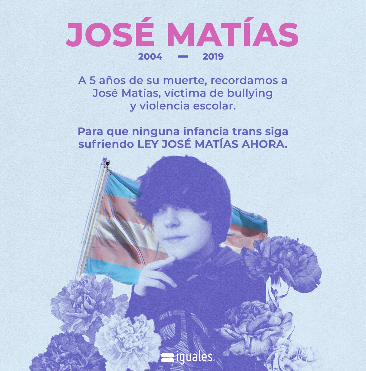 🕊 Hoy conmemoramos la partida de José Matías, adolescente trans que se suicidó en 2019 tras ser víctima de acoso y bullying. Tras este doloroso hecho, su madre ha liderado el camino para lograr que se sienten las bases para impulsar un proyecto de ley que proteja a NNA trans.