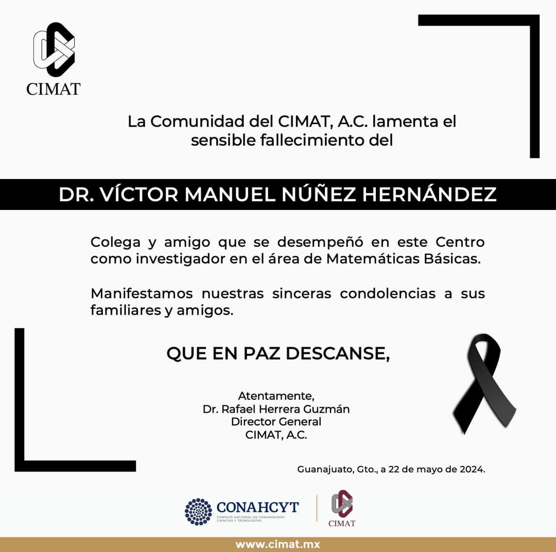 La Comunidad CIMAT lamenta el sensible fallecimiento de nuestro compañero y amigo, el Dr. Víctor Manuel Núñez Hernández, investigador del área de Matemáticas Básicas. Manifestamos nuestras condolencias a sus familiares y amigos. Descanse en paz.🕊