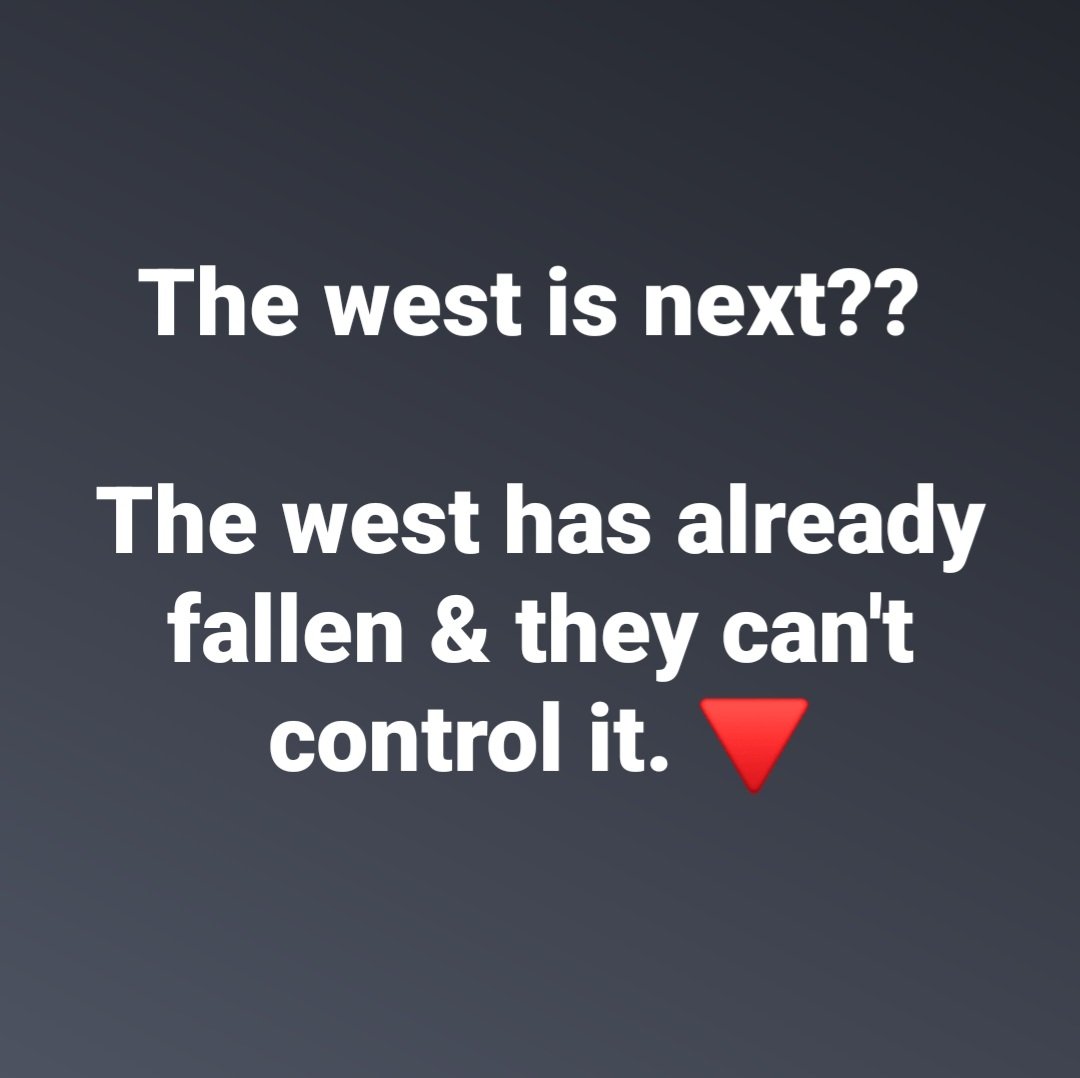 The west is next?? The west has already fallen & they can't control it. 🔻