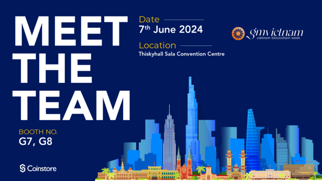 🚨Meet The Team at GM Vietnam Blockchain Week! 🎉
🎪Booth number: G7, G8
📆Date: 7th June
📍Venue: Thiskyhall Sala Convention Centre

See you there!

#Coinstore #GMVietnam
