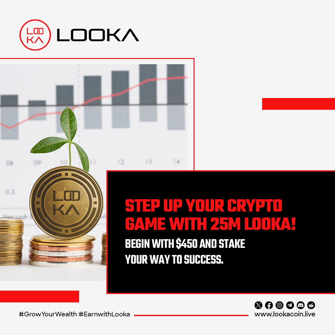Elevate your crypto game with 25M Looka! 🌿💰 Start with just $450 and stake your way to success. Your journey to financial growth begins now! 🚀 #CryptoJourney #LookaCoin #InvestSmart #EarnWithLooka