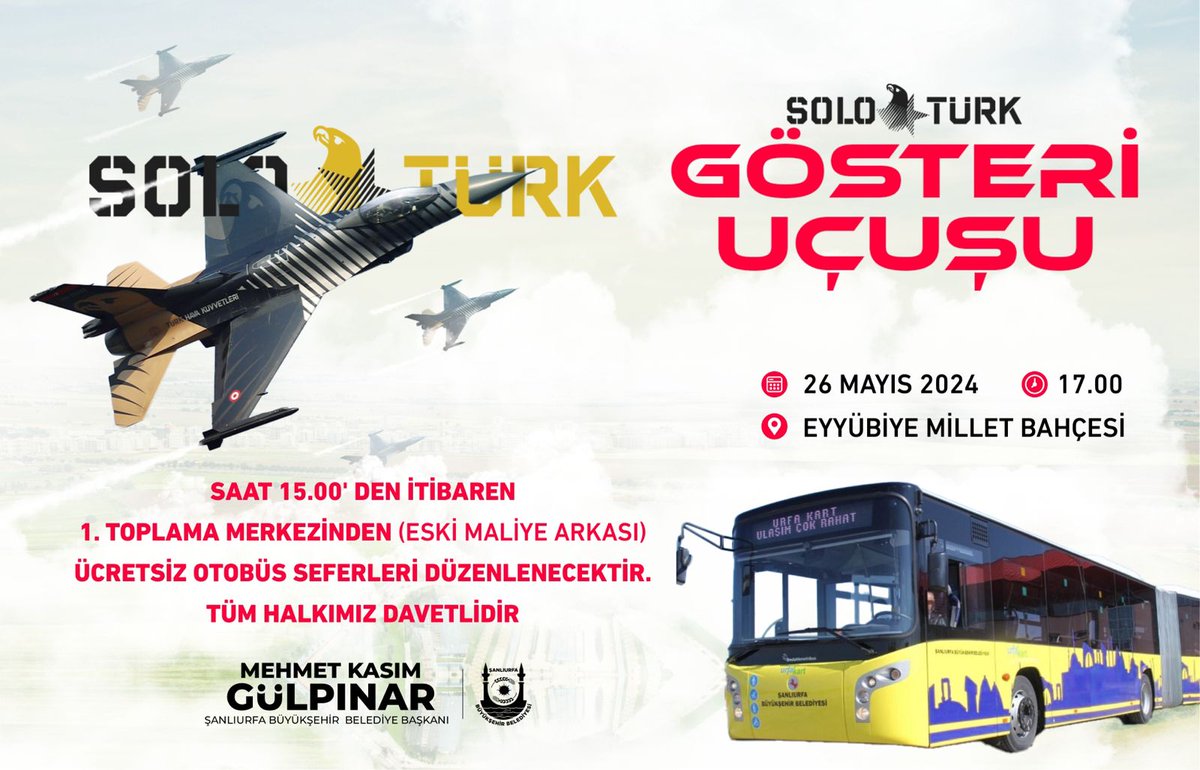 Şanlıurfa Kültür Yolu Festivali kapsamında 26 Mayıs Pazar günü gerçekleştirilecek olan SOLOTÜRK Gösteri Uçuşu için saat 15.00'den itibaren 1. Toplama Merkezinden ücretsiz otobüs seferleri düzenlenecektir. Tüm hemşehrilerimiz davetlidir.