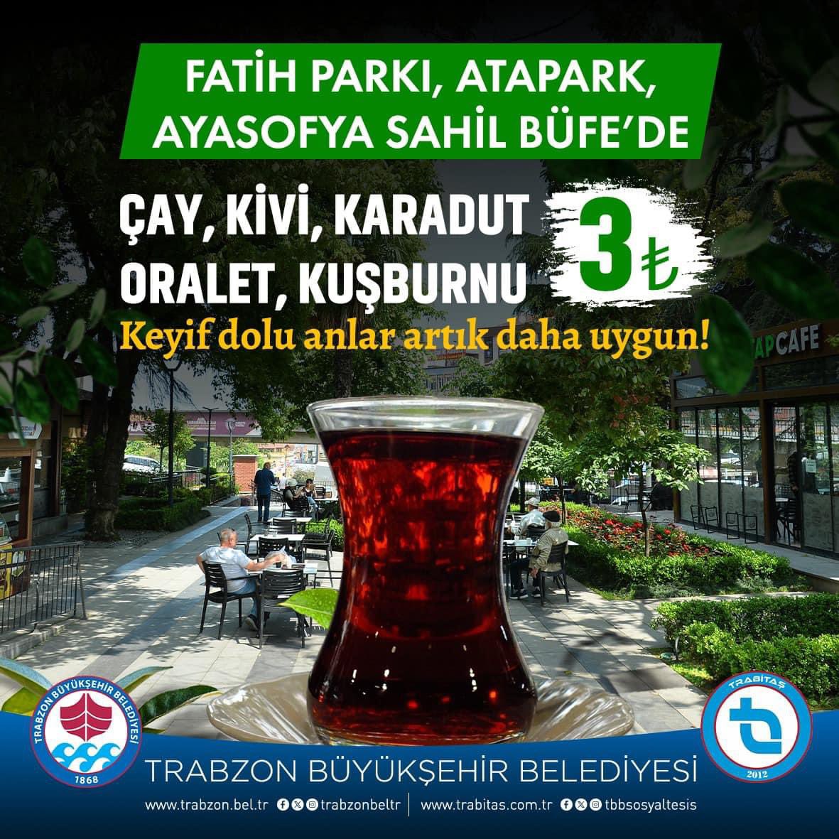 Fatih Parkı, Atapark ve Ayasofya karşısındaki Büyükşehir Belediyemize ait tesislerimizde çay, kivi, oralet, karadut ve kuşburnu fiyatını 3 TL’ye düşürdük… Muhabbetiniz bol olsun… ☕️