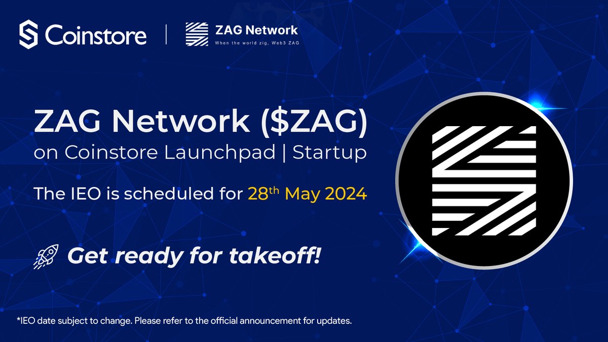 🚀 New Startup Project - ZAG Network ($ZAG) IEO is All Set to Launch on Coinstore.com Launchpad. 🔔 Mark your calendars for ZAG Network ($ZAG) IEO on May 28th, 2024. 🔥 ZAG Network ($ZAG) - ZAG Network is a social network built on Web3. When the world zig, web3 ZAG