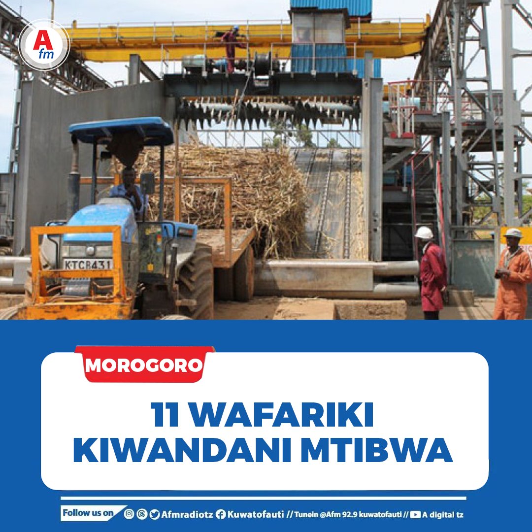 Watu 11 Wakiwemo Raia Watatu wa Kigeni Wamefariki Dunia na Wawili Kujeruhiwa Kutokana na Ajali iliyotokea Katika Kiwanda Cha Kuzalisha Sukari Cha Mtibwa.

Kamanda wa Polisi Mkoa wa Morogoro, SACP Alex Mkama Amesema Tukio Hilo Limetokea Saa Saba na Nusu Usiku wa Kuamkia Leo.