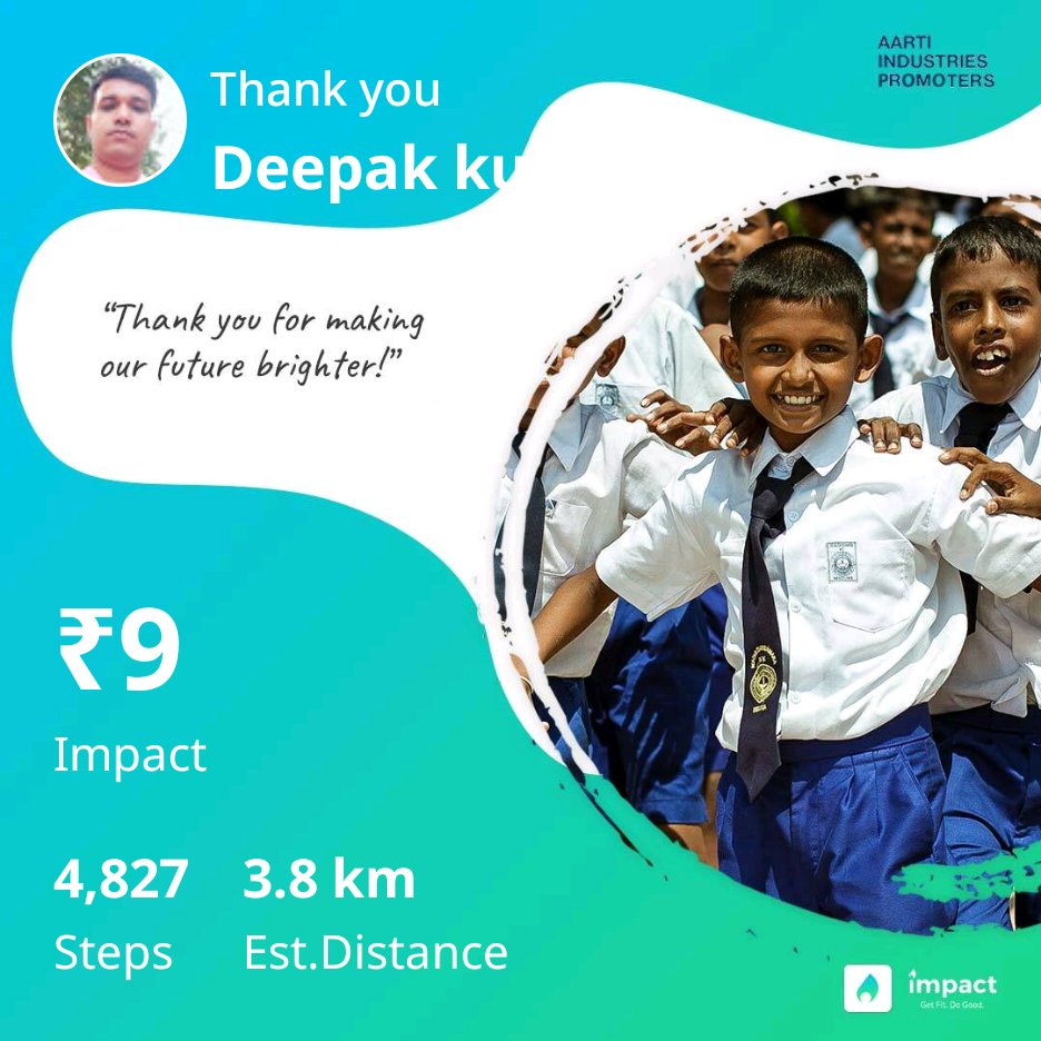 I donated my steps to support Child Education. Thanks to Aarti Industries Promoters for matching my steps with money. Impact app tracks steps and converts them into money for charity. Download now onelink.to/impact