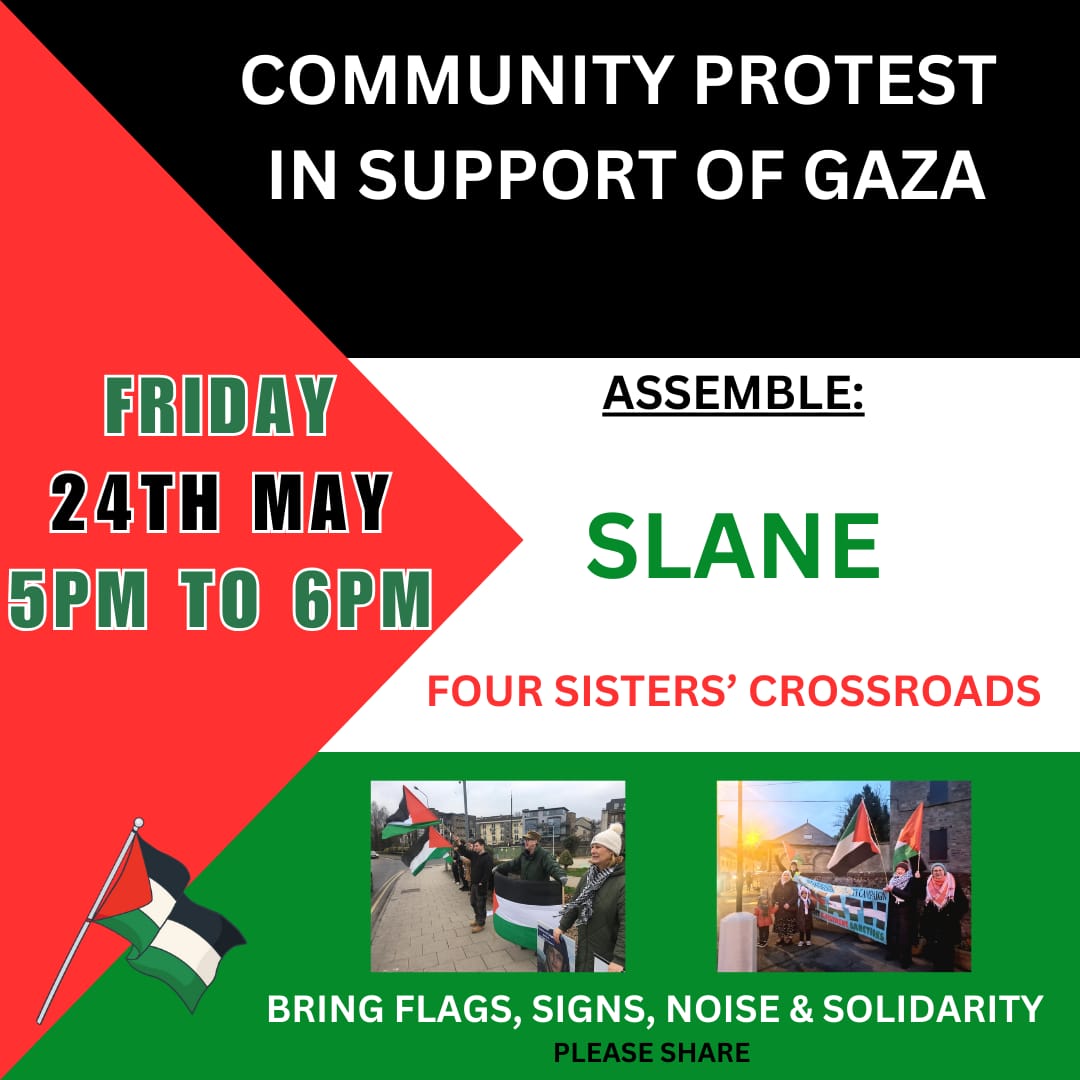 Join us tomorrow in Slane at 5pm Through the mobilisation of the Irish public, the government has been forced to recognise the state of Palestine, however, we cannot stop until the government takes real action to SANCTION Israel #SanctionIsrael #GazaGenocide #FreePalestine