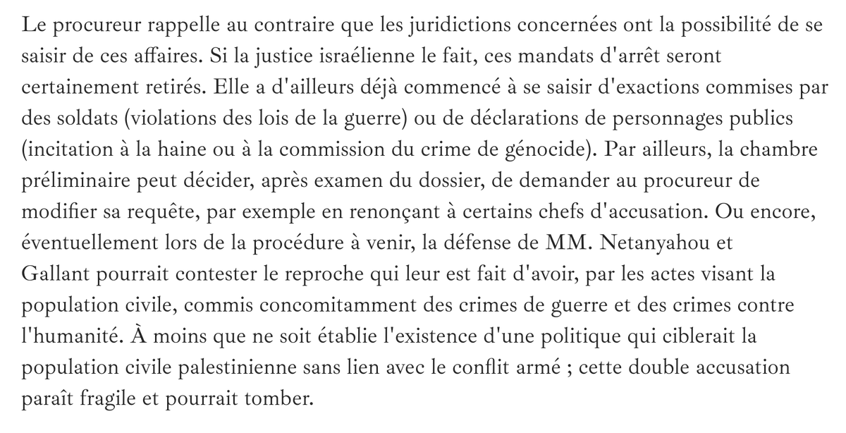 Les meilleurs spécialistes, soutiens de la CPI, s'interrogent pourtant sur quelques éléments de fond, notamment l'absence d'accusation sur l'usage de boucliers humains par le Hamas, ou la fragilité des doubles accusations visant les dirigents israéliens...