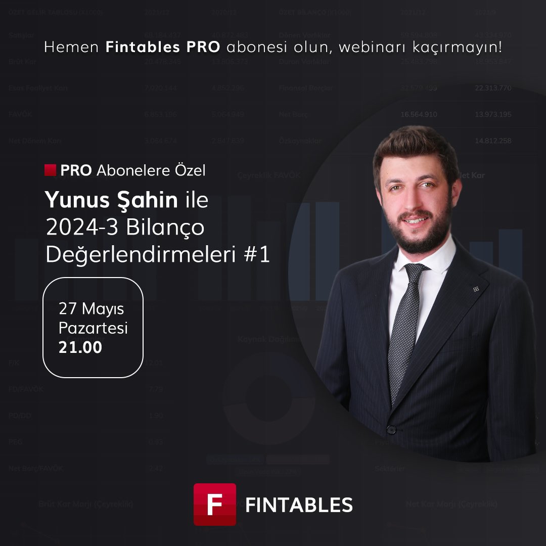 Kurucu ortağımız Yunus Şahin’in 2024/3 bilanço dönemine ait ilk webinarı 27 Mayıs Pazartesi günü saat 21.00’da! Siz de Fintables PRO’yu 7 gün ücretsiz deneyin, hem webinarı kaçırmayın hem de tüm özellikleri ücretsiz keşfedin👇 Fintables.com