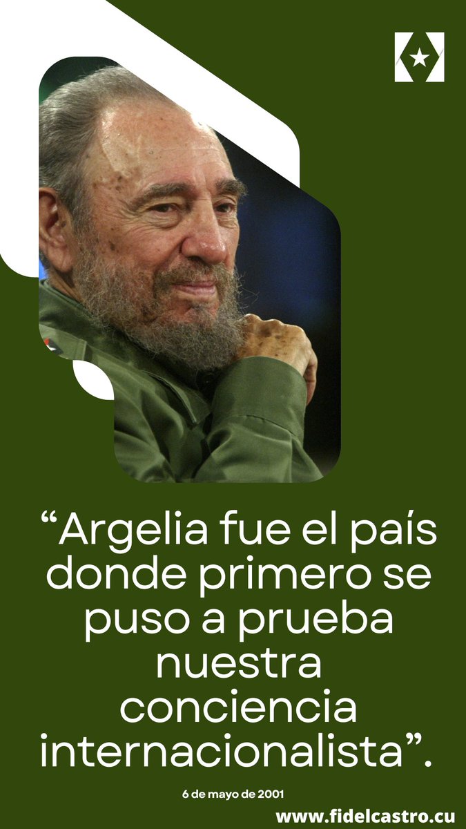 #Fidel “#Argelia fue el país donde primero se puso a prueba nuestra conciencia internacionalista”. #CubaPorLaVida