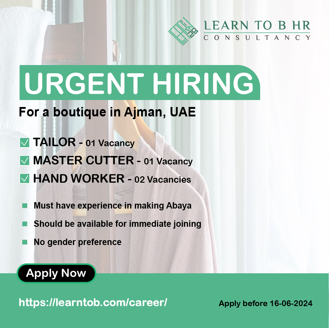 Urgent Hiring for a boutique in Ajman.

Positions Available:

TAILOR: 01 Vacancy

MASTER CUTTER: 01 Vacancy

HAND WORKER: 02 Vacancies

Apply Now:

Click the link below to apply: learntob.com/career/

#LearnToB #LearnToBJobs #UrgentHiring #AjmanJobs #FashionCareers