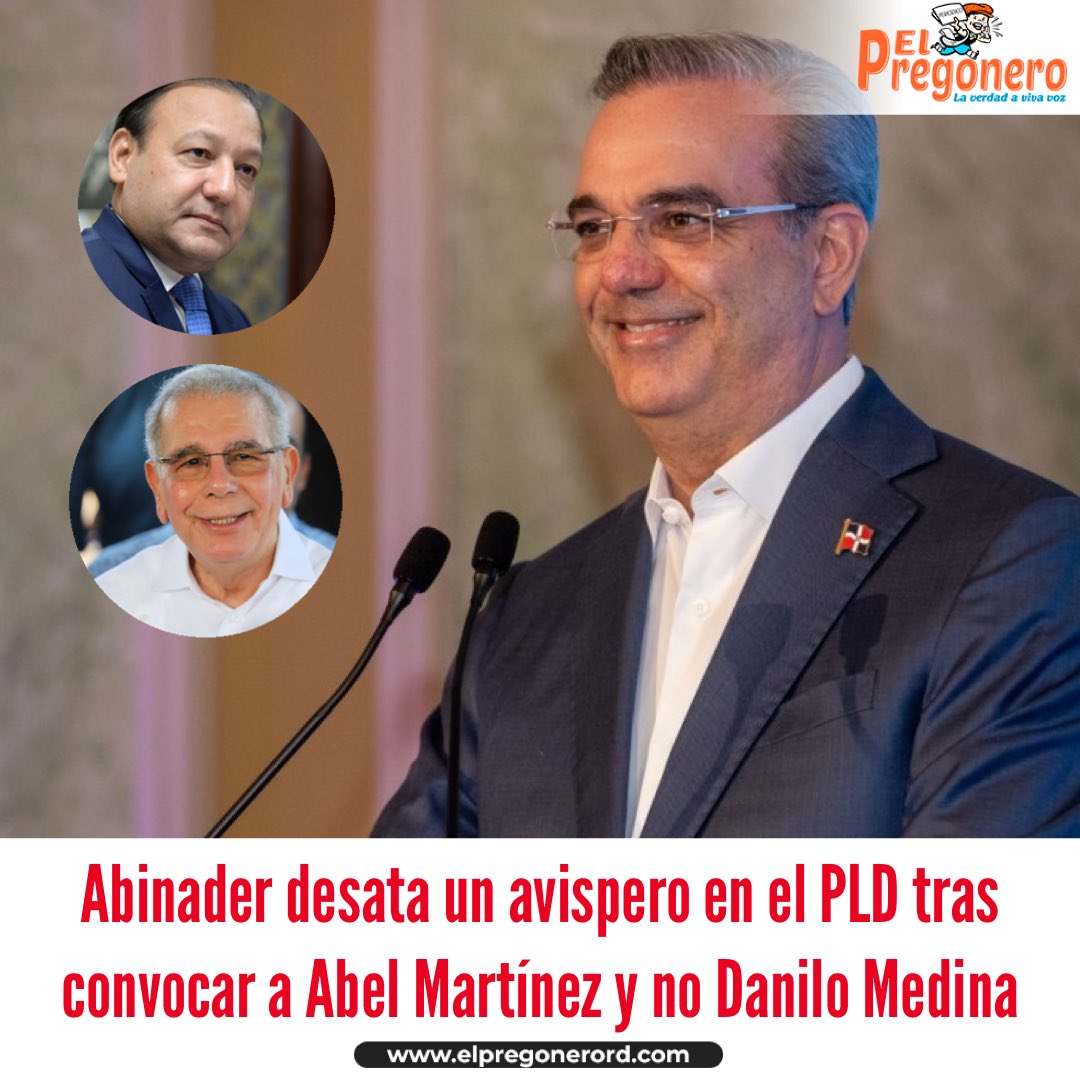 Luis Abinader desata un avispero en el PLD tras convocar a Abel Martínez y no Danilo Medina 

elpregonerord.com/abinader-desat… #ElPregoneroRD #Elecciones2024