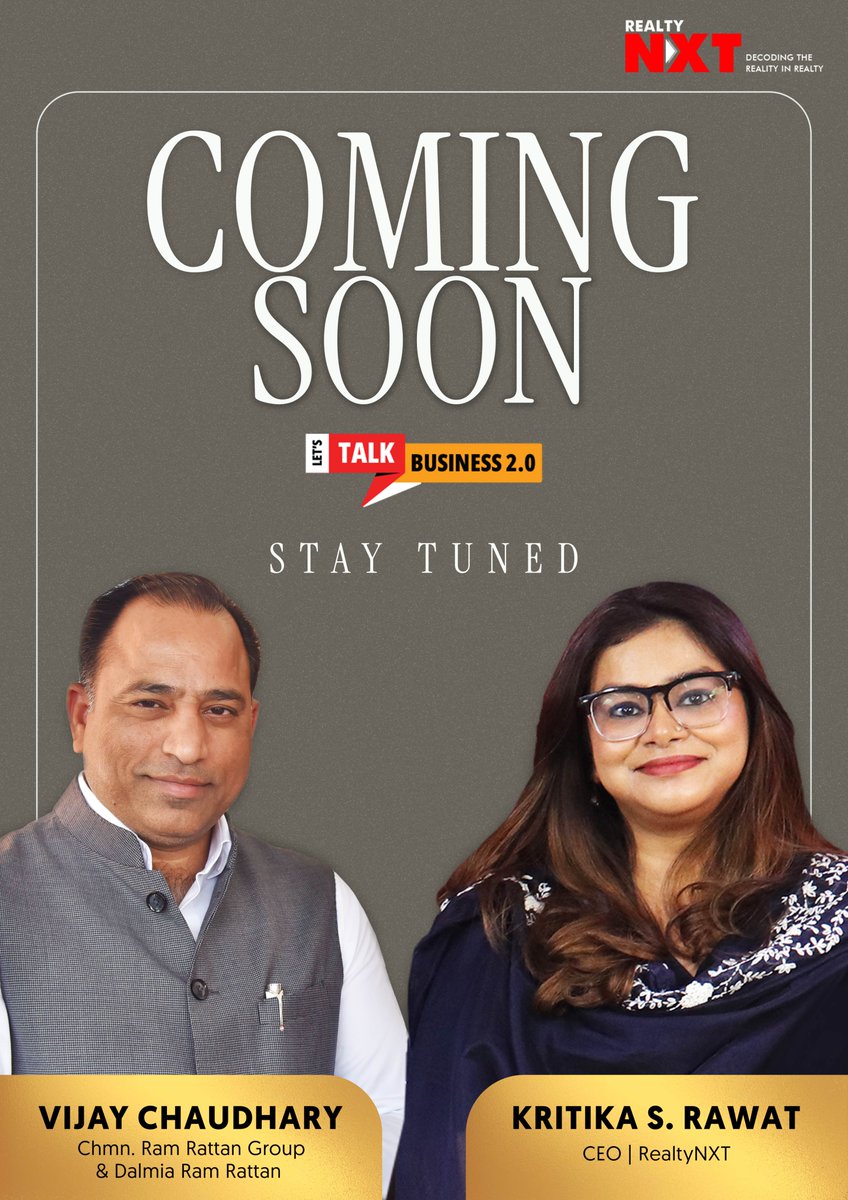 Get ready for an exciting upcoming interview on #LetsTalkBusiness, where our visionary founder, @kritikasrawat25, introduces Vijay Chaudhary, Chairman @ramrattangroup and #DalmiaRamRattan. #StayTuned

#RealtyNXT #RealEstateInsights #IndustryExperts #BusinessTalks #Entrepreneur