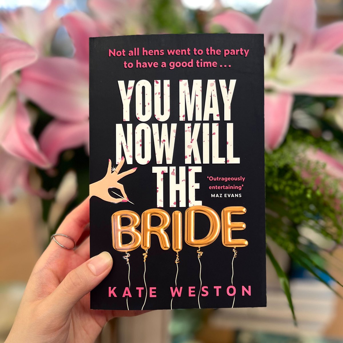 It's the UK Publication Day for #YouMayNowKillTheBride by @kateelizweston! 💐💍🔪 A hen party weekend in the woods ends in murder before the bride to be can say ‘I do’... As old grudges unfold and twenty years of secrets remain hidden, someone in the group of friends is the