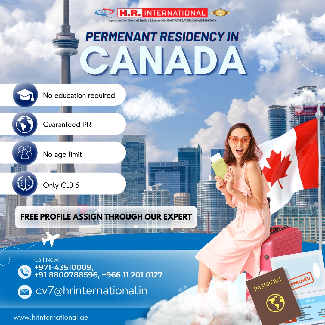 📢 Get Your @Permanent @Residency in @Canada! 🍁 No @education required, no age limit, @guaranteed PR with only @CLB 5! Free profile @assessment by our @experts. 🔎 Contact Us: 📞+97143510009, 📞+918800788596, 📞+966112010127 📧cv7@hrinternational.in