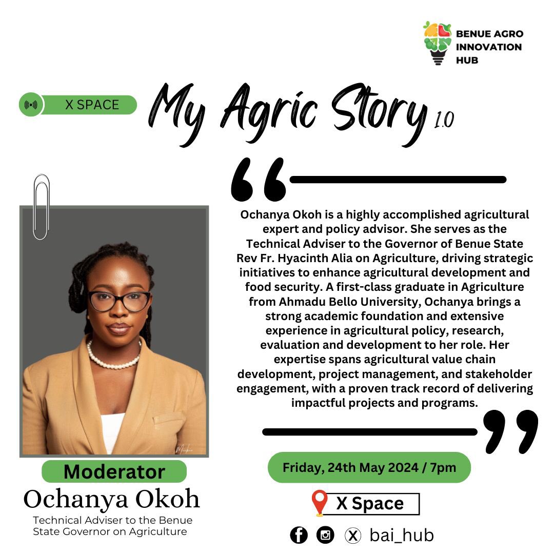 Meet our Moderator!
We’re excited to have @ochanya_okoh , Technical Adviser on Agriculture to Benue State Government, leading our 'My Agric Story' Twitter Space! Join us for an engaging and insightful conversation. #MyAgricStory #Agripreneurship #AGtech'