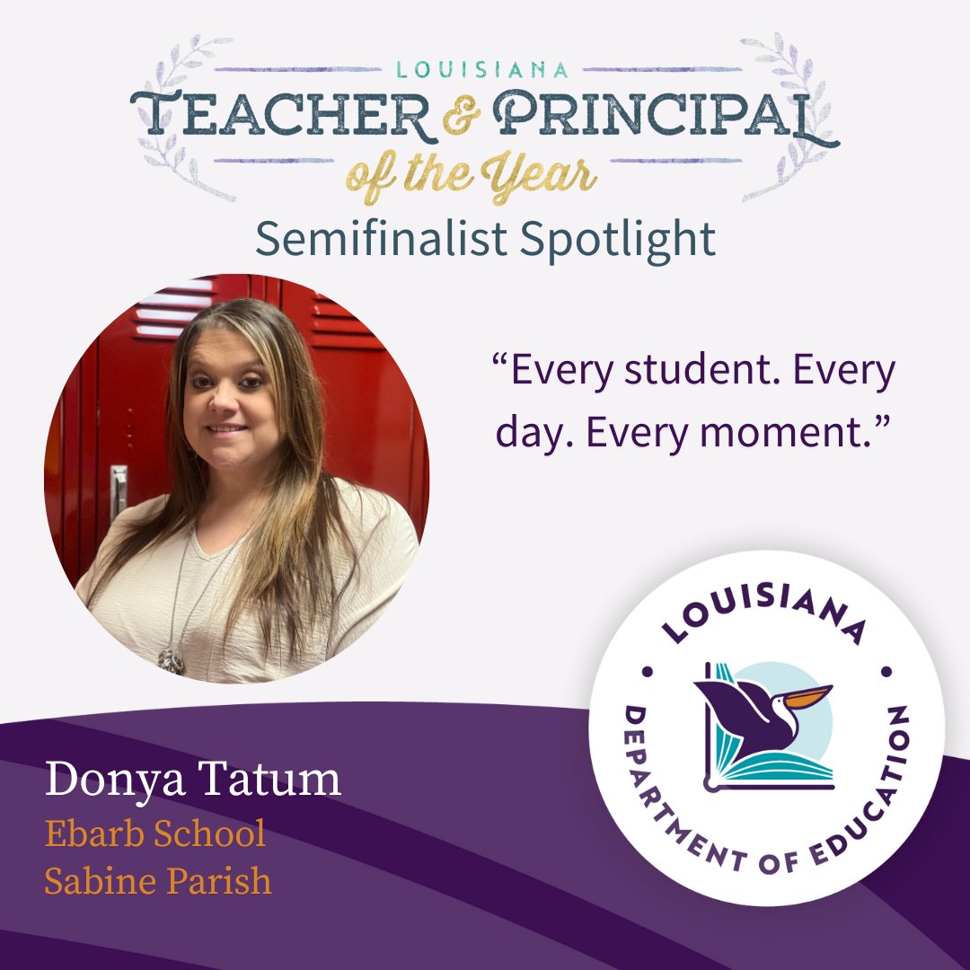 Ebarb School's Donya Tatum is a Principal of the Year semifinalist. Mrs. Tatum has been an instructional leader for the majority of her career. She is a Louisiana native and believes that we build a better Sabine Parish and Louisiana one student at a time.