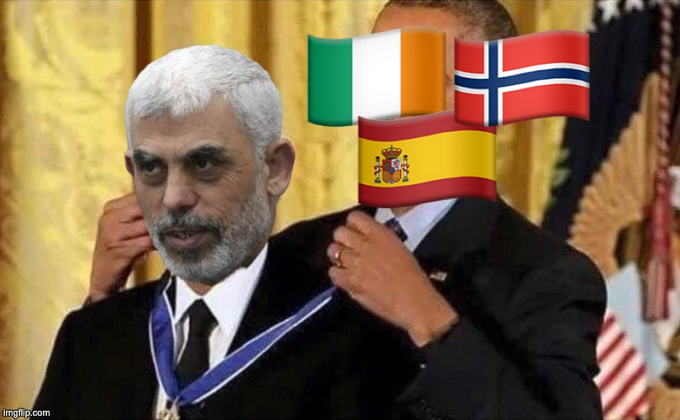 Yahya Sinwar and Hamas rewarded by Ireland Norway and Spain.