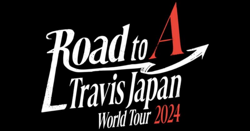 Travis Japan 追加公演決定】 「Travis Japan World Tour 2024 Road to
