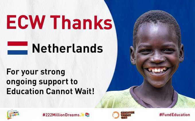 🙏✨Thank-you #Netherlands 🇳🇱 for your strong, ongoing support to @EduCannotWait✨🙏 Your generous contributions allow #ECW & strategic partners to reach even more crisis-affected girls & boys across the🌎with #QualityEducation! @UN @DutchMFA @NLatUN #222MillionDreams ✨📚