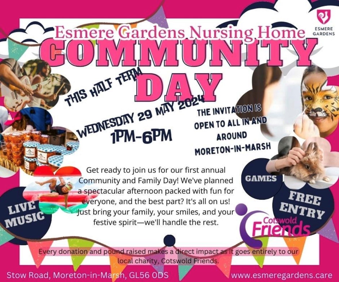 Community Day Esmere Gardens 29th May 2024 1pm - 6pm

Join us at Esmere Gardens Nursing Home for their first annual Community and Family Day. Raise some much needed funds for Cotswold Friends. 

#EsmereGardens #CommunityDay #CotswoldFriends #MoretonInMarsh #FamilyFun