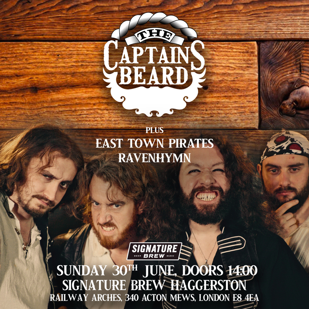 Signature Brew presents Ravenhymn and East Town Pirates supporting The Captain's Beard. Come join the crew early to watch the England game during the day 📅 30/06/24 - Doors at 6:30pm 📍 Signature Brew Haggerston 🎟️ Get Your Tickets -> loom.ly/NtkGFng