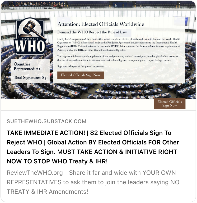 ⚖️💥 TAKE IMMEDIATE ACTION! | 82 Elected Officials Sign To Reject WHO | Global Action BY Elected Officials FOR Other Leaders To Sign. MUST TAKE ACTION & INITIATIVE RIGHT NOW TO STOP WHO Treaty & IHR! #ExitTheWHO #SueTheWHO #StopGlobalCensorship #StopAgenda2030