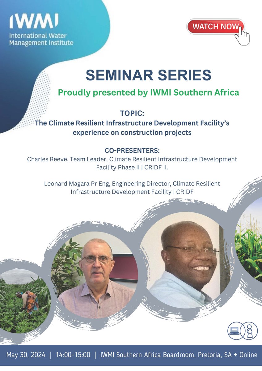 Join us for our next IWMI-SA Hybrid seminar on 30 May 2024 at 2 pm (Pretoria Time). Our topic is "The Climate Resilient Infrastructure Development Facility’s Experience on Construction Projects" co-presented by Charles Reeve and Leonard Magara. The online link is in the flyer.