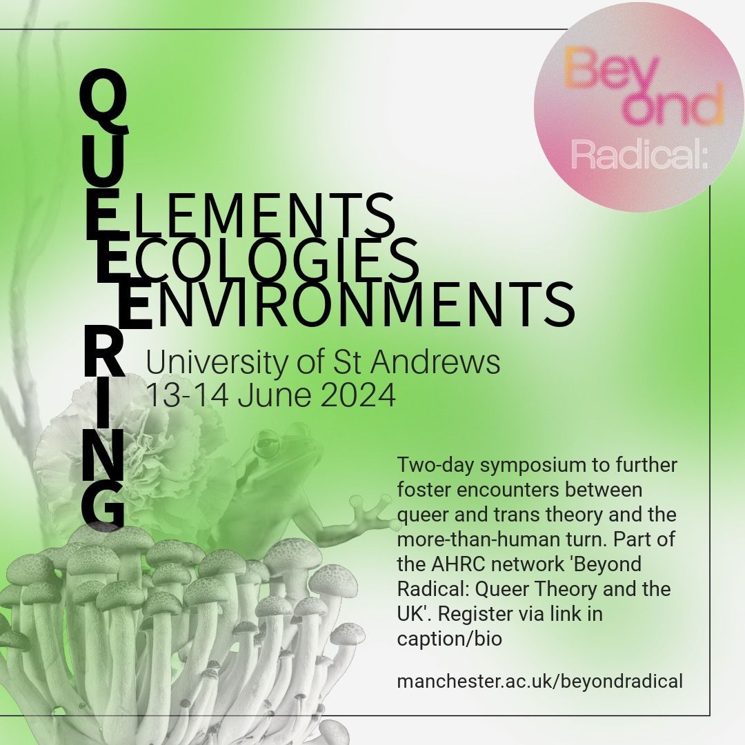 INCOMING event: 'Queering Elements, Ecologies, Environments: Two-Day Symposium' / 13-14 June 2024 / University of St Andrews. Full details and registration: buff.ly/3KdYjeQ